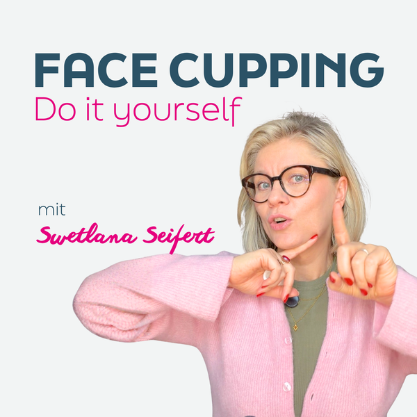 Seminar web: Cupping facial - Fă-o singur (Conducere: Swetlana Seifert)
